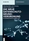 Image for Die neue Datenschutz-Grundverordnung: Mit Bundesdatenschutzgesetz 2018