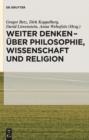 Image for Weiter denken - uber Philosophie, Wissenschaft und Religion