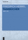 Image for Friedrich Hebbel: Tagebucher : neue historisch-kritische Ausgabe