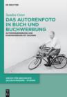 Image for Das Autorenfoto in Buch und Buchwerbung: Autorinszenierung und Kanonisierung mit Bildern : 11