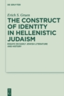 Image for The construct of identity in Hellenistic Judaism: essays on early Jewish literature and history : 29