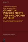 Image for Quantum Physics Meets the Philosophy of Mind: New Essays on the Mind-Body Relation in Quantum-Theoretical Perspective