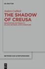 Image for The shadow of Creusa: negotiating fictionality in late antique Latin literature : 339