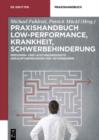 Image for Praxishandbuch Low-Performance, Krankheit, Schwerbehinderung: Personen- und leistungsbedingte Herausforderungen fur Unternehmer