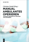 Image for Manual Ambulantes Operieren: Techniken, perioperative Verfahren und Management