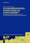 Image for Schwabenspiegel-Forschung im Donaugebiet: Konferenzbeitrage in Szeged zum mittelalterlichen Rechtstransfer deutscher Spiegel