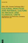 Image for Cultural Practices and Material Culture in Archaic and Classical Crete: Proceedings of the International Conference, Mainz, May 20-21, 2011