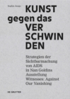 Image for Kunst gegen das Verschwinden: Strategien der Sichtbarmachung von AIDS in Nan Goldins Ausstellung &amp;#x201E;Witnesses: Against Our Vanishing&quot;