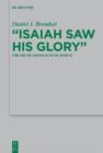Image for Isaiah saw his glory: the use of Isaiah 52-53 in John 12