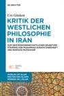 Image for Kritik der westlichen Philosophie im Iran: zum geistesgeschichtlichen Selbstverstandnis von Muhammad Husayn Tabatabai und Murtaza Mutahhari