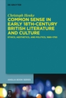 Image for Common Sense in Early 18th-Century British Literature and Culture: Ethics, Aesthetics, and Politics, 1680-1750