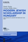 Image for Modern Jewish scholarship in Hungary: the &#39;science of Judaism&#39; between East and West : 14