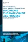 Image for Diachrone Zuganglichkeit als Prozess: Kulturelle Uberlieferung in systematischer Sicht