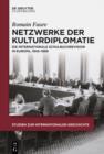 Image for Netzwerke der Kulturdiplomatie: Die internationale Schulbuchrevision in Europa, 1945-1989