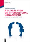 Image for A Global View on Intercultural Management: Challenges in a Globalized World