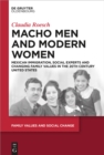 Image for Macho men and modern women: Mexican immigration, social experts and changing family values in the 20th century United States