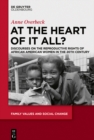 Image for At the Heart of It All?: Discourses on the Reproductive Rights of African American Women in the 20th Century