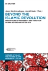 Image for Beyond the Islamic Revolution: perceptions of modernity and tradition in Iran before and after 1979