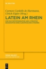 Image for Latein am Rhein : Zur Kulturtopographie und Literaturgeographie eines europaischen Stromes