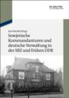 Image for Sowjetische Kommandanturen und deutsche Verwaltung in der SBZ und fruhen DDR: Dokumente