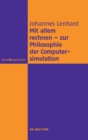 Image for Mit Allem Rechnen - Zur Philosophie Der Computersimulation
