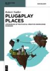 Image for Plug&amp;Play Places: Lifeworlds of Multilocal Creative Knowledge Workers