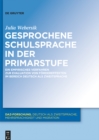 Image for Gesprochene Schulsprache in der Primarstufe: Ein empirisches Verfahren zur Evaluation von Fordereffekten im Bereich Deutsch als Zweitsprache