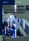 Image for Praxishandbuch Bibliotheksbau: Planung - Gestaltung - Betrieb