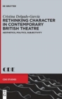 Image for Rethinking character in contemporary British theatre  : aesthetics, politics, subjectivity