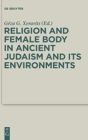 Image for Religion and Female Body in Ancient Judaism and Its Environments