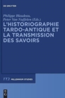 Image for L’historiographie tardo-antique et la transmission des savoirs