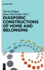 Image for Diasporic constructions of home and belonging