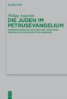 Image for Die Juden im Petrusevangelium: Narratologische Analyse und theologiegeschichtliche Kontextualisierung