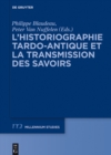 Image for L&#39;historiographie tardo-antique et la transmission des savoirs