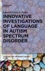 Image for Innovative investigations of language in autism spectrum disorder