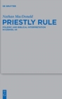 Image for Priestly rule  : polemic and biblical interpretation in Ezekiel 44