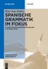 Image for Spanische Grammatik im Fokus : Klassische Beschreibungsprobleme aus neuer Sicht