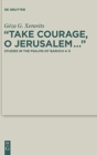 Image for &quot;Take courage, O Jerusalem&quot;  : studies in the Psalms of Baruch 4-5