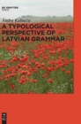 Image for A Typological Perspective on Latvian Grammar