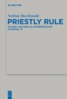 Image for Priestly rule: polemic and biblical interpretation in Ezekiel 44 : 476