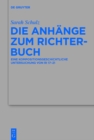 Image for Die Anhange zum Richterbuch: Eine kompositionsgeschichtliche Untersuchung von Ri 17-21 : Band 477