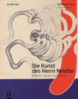 Image for Die Kunst des Herrn Nestler : Bildhauer, Zeichner und Performer