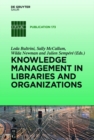 Image for Knowledge management in libraries and organizations: theory, techniques and case studies