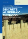 Image for Discrete Algebraic Methods: Arithmetic, Cryptography, Automata and Groups