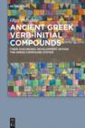 Image for Ancient Greek Verb-Initial Compounds: Their Diachronic Development Within the Greek Compound System