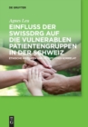 Image for Einfluss Der Swissdrg Auf Die Vulnerablen Patientengruppen in Der Schweiz : Ethische Kriterien Und Rechtliches Korrelat
