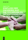 Image for Einfluss der SwissDRG auf die vulnerablen Patientengruppen in der Schweiz: Ethische Kriterien und rechtliches Korrelat