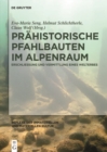 Image for Prahistorische Pfahlbauten im Alpenraum : Erschliessung und Vermittlung eines Welterbes