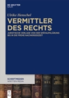 Image for Vermittler des Rechts: Juristische Verlage von der Spataufklarung bis in die fruhe Nachkriegszeit : 1