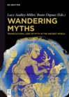 Image for Wandering Myths: Transcultural Uses of Myth in the Ancient World